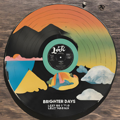 brighter days X let's go