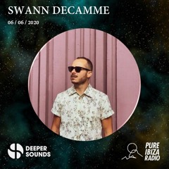 Swann Decamme - Deeper Sounds / Pure Ibiza Radio - 06.06.20