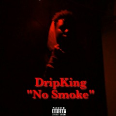 DripKing - No smoke (Prod. Lopezz) Official Audio