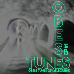 Obese Tunes EP#1