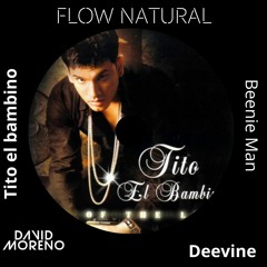 Tito "El Bambino", Beenie Man, Deevani- Flow Natural (David Moreno Extended)
