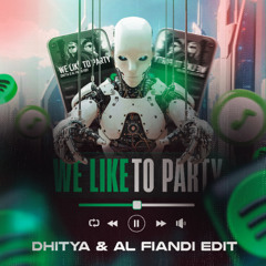 We Like To Party (Dhitya & AL Fiandi Edit)