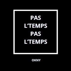 PAS L'TEMPS PAS L'TEMPS