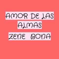 Amor De Las Almas (Prod. by Zene Bona)