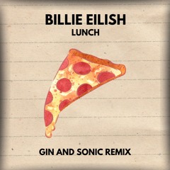Billie Eilish - LUNCH (Gin and Sonic Remix)