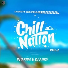 CHILL NATION VOL.2 DJ S RIDE & DJ AIIKY