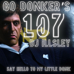 GO DONKER'S 107 - SAY HELLO TO MY LITTLE DONK