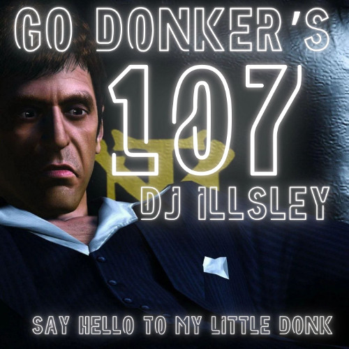 GO DONKER'S 107 - SAY HELLO TO MY LITTLE DONK
