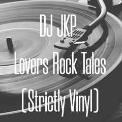 DJ JKP - Lovers Rock Tales (Strictly Vinyl) ❤️💯
