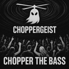 Chopper The Bass