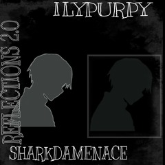 SHARKDAMENACE - REFLECTIONS 2.0 (Ft.ilypurpy)(OFFICIAL AUDIO)