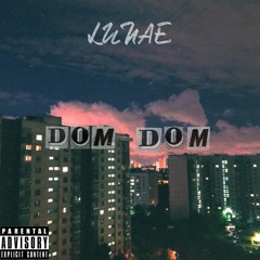 Lunae - Dom Dom (prod.by Midnightbeatz)