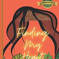 [VIEW] [PDF EBOOK EPUB KINDLE] Finding My Heart: A Collection of Poetry by  Maria Evelyn Quilla- Sol