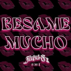 Besame Mucho - Zuku Fx Remix