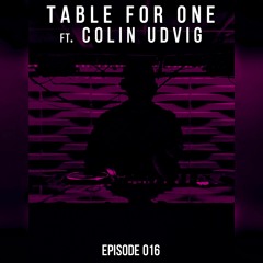 Table For One 016 ft. Colin Udvig