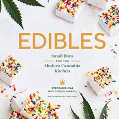 Access EPUB ✔️ Edibles: Small Bites for the Modern Cannabis Kitchen by  Stephanie Hua