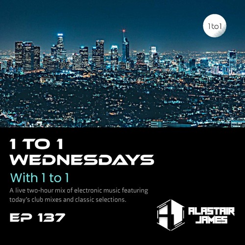 1 To 1 Wednesdays Guest Mix With Alastair James