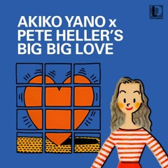 Akiko Yano x Pete Heller - Big Big Love