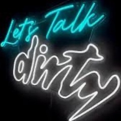 Dirty Talk