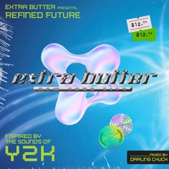 Extra Butter Presents... Refined Future: The Y2K Mixtape