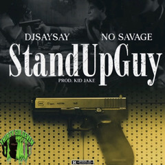 No Savage - Stand Up Guy (prod. Kid Jake) [DJ SAYSAY]