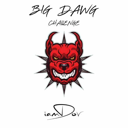 BIG DAWG - IAMDOV