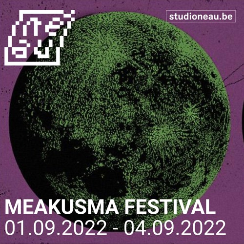 Meakusma Festival 2022 at Studio Néau