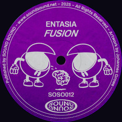 PREMIERE: Entasia – Fusion [SOSO012]
