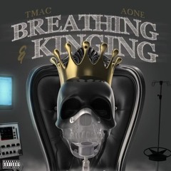 T Mac & A-One - Breathing & Kinging