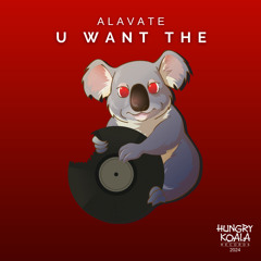 Alavate - U Want The (Original Mix)