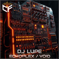 DJ Lupe - Echoplex (Original Mix) Preview