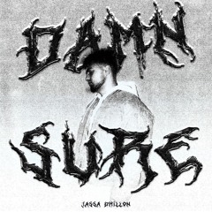 Damn Sure | Jassa Dhillon
