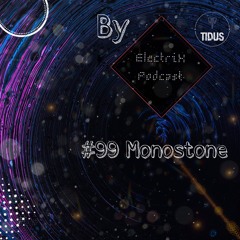 ElectriX Podcast | #99 Monostone