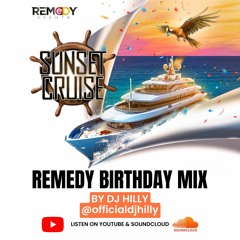 Remedy Birthday Mix by DJ Hilly