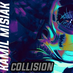 Kamil Misiak - Collision (Original Mix)