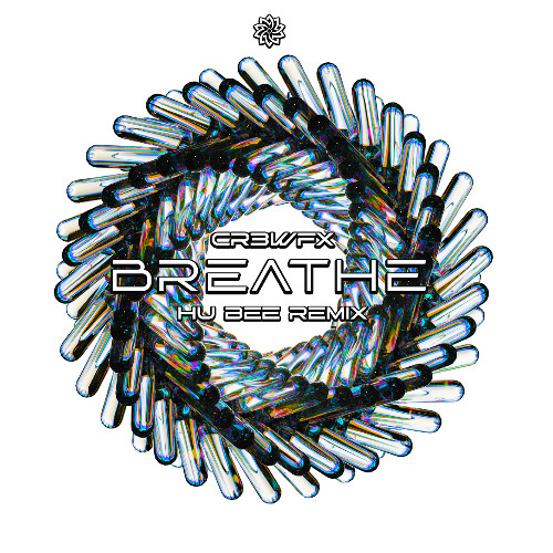 CR3WFX - Breathe ( Hu Bee Remix) [Free Download]