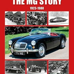 [Access] PDF 📌 The MG Story: 1923 - 1980 by  Malcolm Green [PDF EBOOK EPUB KINDLE]