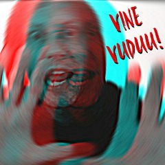 VINE VUDUU!
