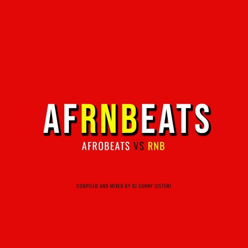 AfRNBeats - Afrobeats VS RNB