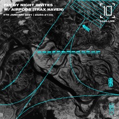 Fly By Night Invites Airpods (Trax Haven) - 1020 Radio - 05/01/21