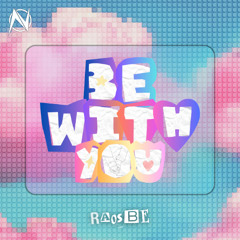 Raosbe - Be With You [NGM Release]