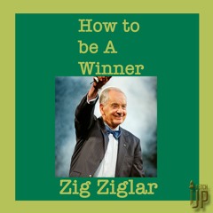 Zig Ziglar - How To Be A Winner