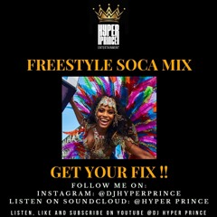 Dj Hyper Prince - Freestyle Soca Mix #1