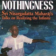 VIEW KINDLE 📗 The Experience of Nothingness: Sri Nisargadatta Maharaj's Talks on Rea