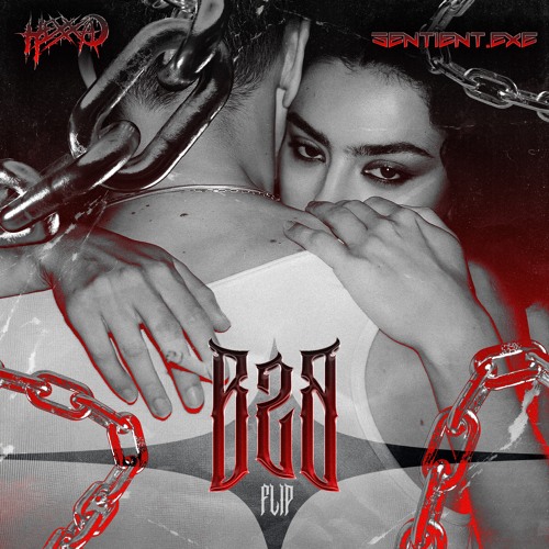 CHARLI XCX - B2b (HEXXA & SENTIENT FLIP) [FREE DL]