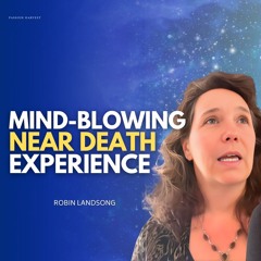 Abducted! Child DIES most PROFOUND (NDE) Near-Death Experiences | Robin Landsong