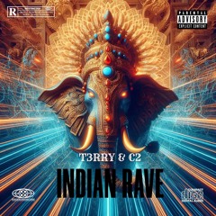 T3RRY&C2 - Indian Rave