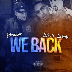 Revenue & Lucky Luciano - We Back