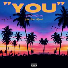 “YOU” (feat.SheLovesMondo) Prod. Burna Boy x WizKid