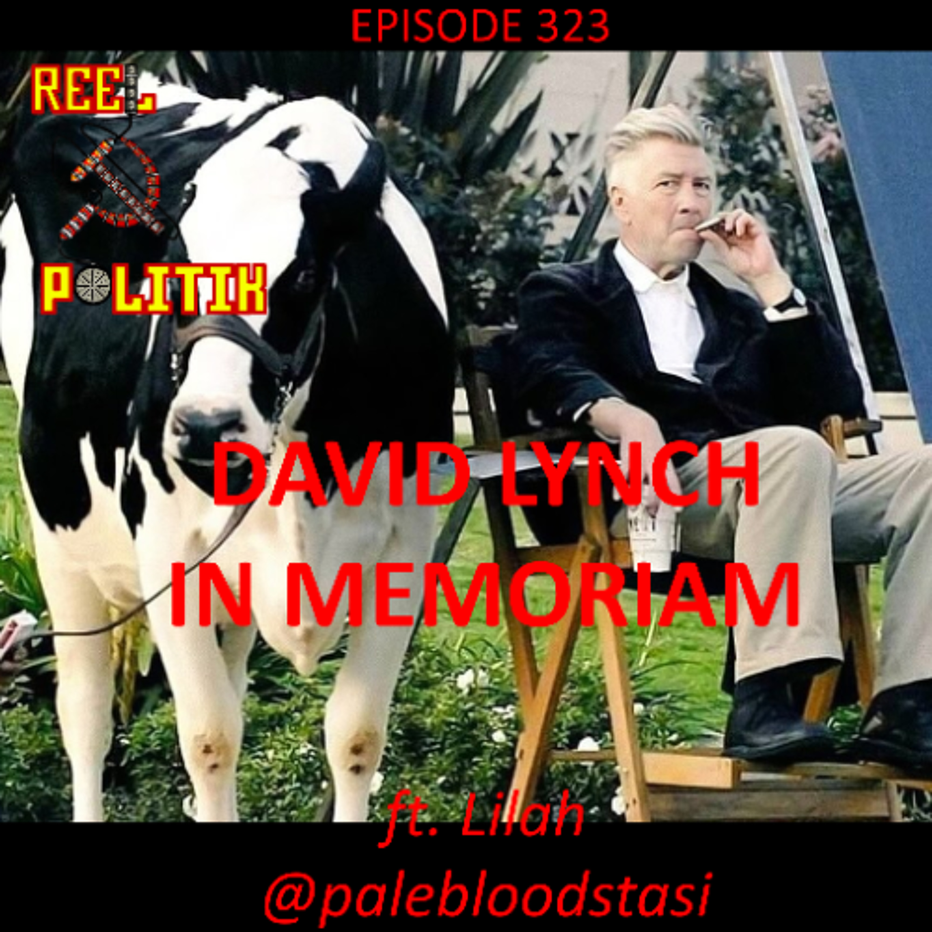 Episode 323 - David Lynch In Memoriam (ft. Lilah @palebloodstasi) Episode 323 - David Lynch In Memoriam (ft. Lilah @palebloodstasi)